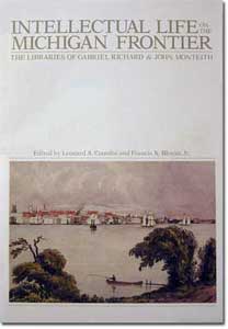 Dust jackets for Intellectual Life on the Michigan Frontier